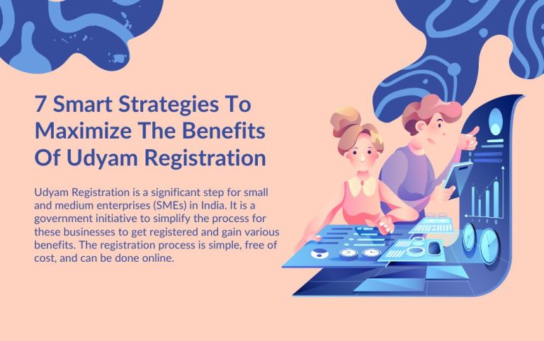 7 Smart Strategies To Maximize The Benefits Of Udyam Registration