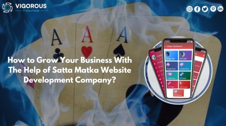 How to Grow Your Business With The Help of Satta Matka Game Development Company?