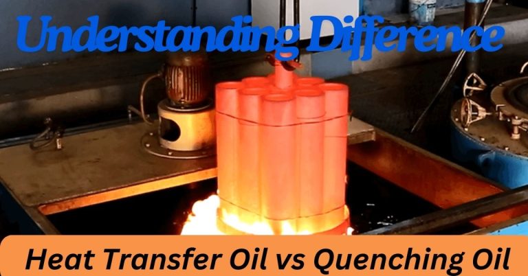 Understanding Difference- Heat Transfer Oil vs Quenching Oil