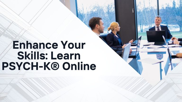 Enhance Your Skills: Learn PSYCH-K® Online