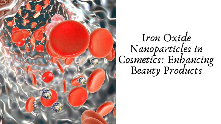 Iron Oxide Nanoparticles in Cosmetics: Enhancing Beauty Products