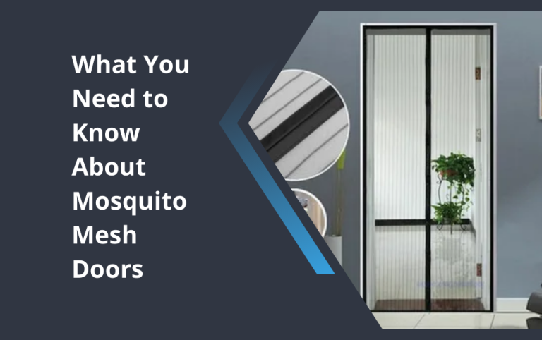 What You Need to Know About Mosquito Mesh Doors